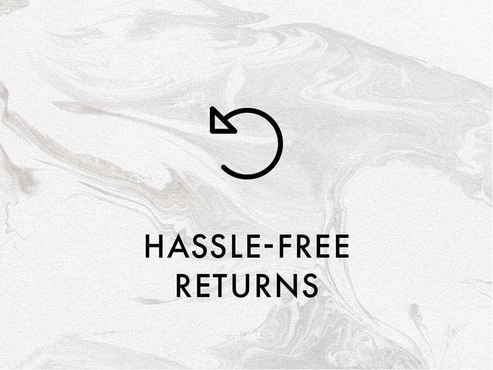 HASSLE-FREE RETURNS