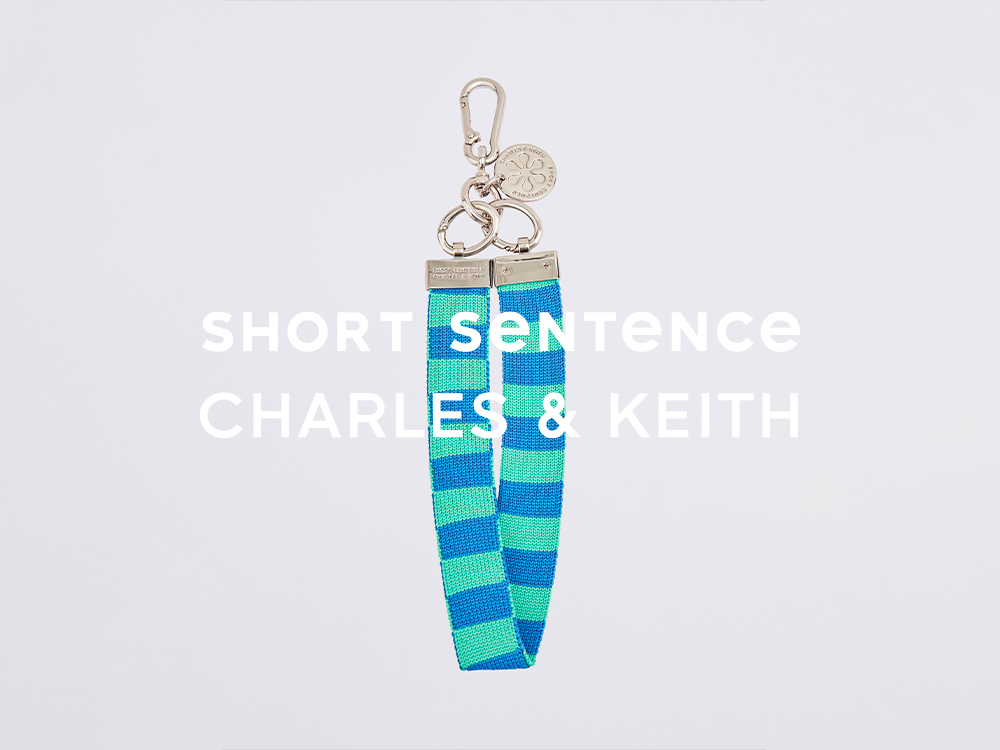 GIFT WITH PURCHASE: SHORT SENTENCE x CHARLES & KEITH KEY CHAIN